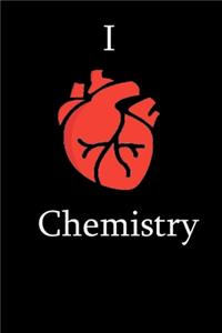 I Love chemistry Science Notebook Funny Gift for chemistry Students, Teachers, Nerds, Biologists & Science Lovers ... Journal Notebook