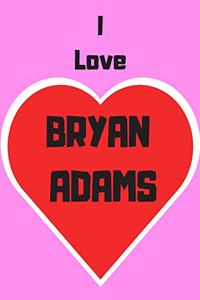 I love Bryan Adams