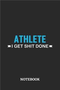 Athlete I Get Shit Done Notebook