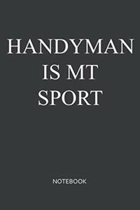 Handyman Is My Sport Notebook