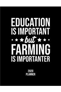 Education Is Important But Farming Is Importanter 2020 Planner