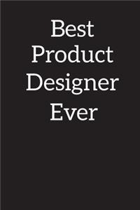 Best Product Designer Ever