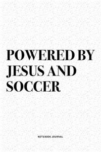 Powered By Jesus And Soccer