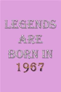 Legends Are Born In 1967 Notebook