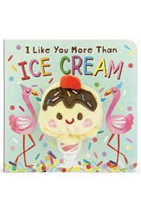 I Like You More Than Ice Cream Puppet Book