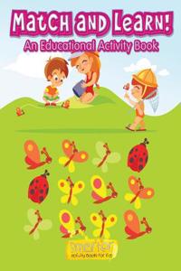 Match and Learn! an Educational Activity Book