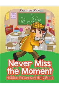 Never Miss the Moment Hidden Pictures Activity Book