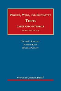 Prosser, Wade and Schwartz's Torts, Cases and Materials