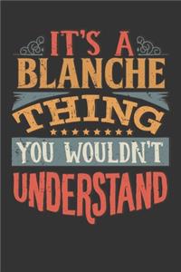 Its A Blanche Thing You Wouldnt Understand