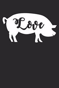 Pig Notebook - I Love Pigs - Gift for Farmers, Pig Lovers Lovers Or Agriculturists - Farmer Diary - Farmer Writing Journal