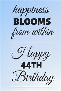 Happiness Blooms from within Happy 44th Birthday