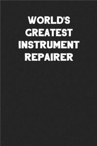 World's Greatest Instrument Repairer