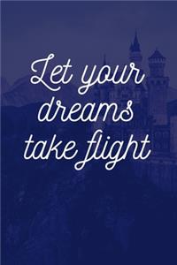 Let Your Dreams Take Flight