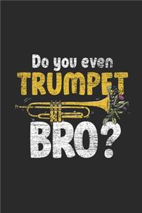 Do You Even Trumpet Bro?
