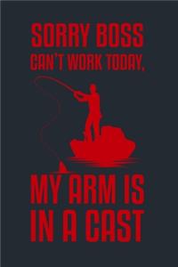 Sorry Boss Can't Work Today, My Arm Is in a Cast