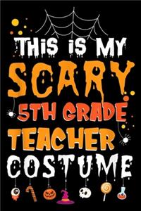 This Is My Scary 5th Grade Teacher Costume