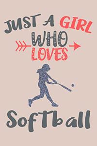 Just A Girl Who Loves Softball Journal