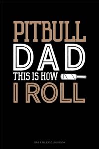 Pitbull Dad This Is How I Roll