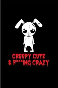 Creepy Cute & F Crazy