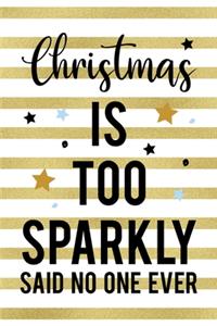 Christmas Is Too Sparkly Said No One Ever