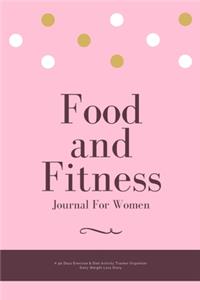 Food and Fitness Journal For Women A 90 Days Exercise & Diet Activity Tracker Organizer Daily Weight Loss Diary