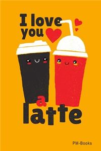 I Love You A Latte