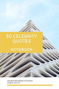 50 Celebrity Quotes - Notebook