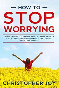 How to Stop Worrying