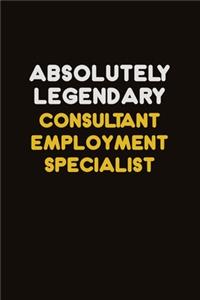 Absolutely Legendary Consultant Employment Specialist