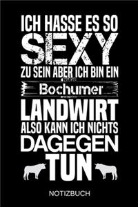 Ich hasse es so sexy zu sein aber ich bin ein Bochumer Landwirt also kann ich nichts dagegen tun