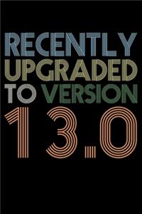 Recently Upgraded To Version 13.0