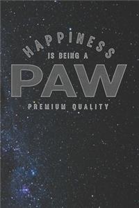Happiness Is Being A Paw Premium Quality