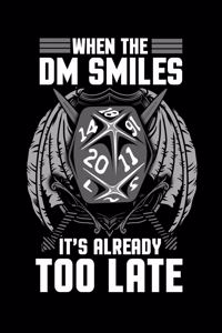When the DM Smiles It's Already Too Late