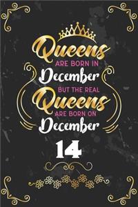 Queens Are Born In December But The Real Queens Are Born On December 14