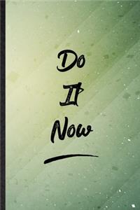 Do It Now