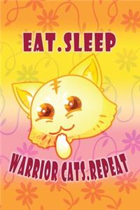 Eat Sleep Warrior Cats Repeat