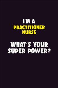 I'M A practitioner nurse, What's Your Super Power?