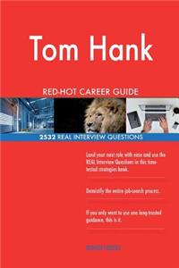 Tom Hanks RED-HOT Career Guide; 2532 REAL Interview Questions