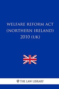 Welfare Reform Act (Northern Ireland) 2010 (UK)