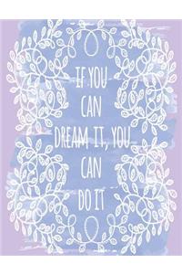 If you can dream it, you can do it