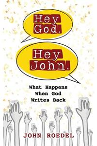 Hey God. Hey John.