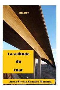 La Solitude Du Chat
