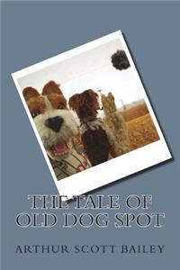 The Tale of Old Dog Spot