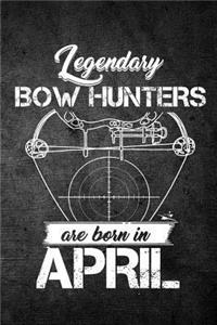 Legendary Bow Hunters Are Born In April