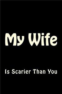 My Wife is Scarier Than You