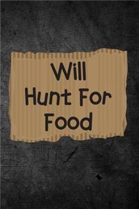 Will Hunt For Food