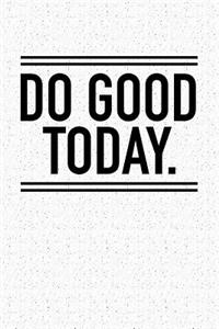 Do Good Today
