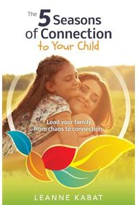 5 Seasons of Connection to Your Child