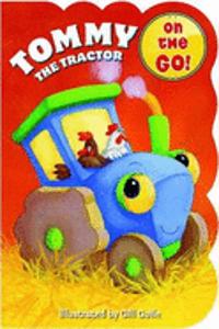 Chubby on the Go: Tommy the Tractor