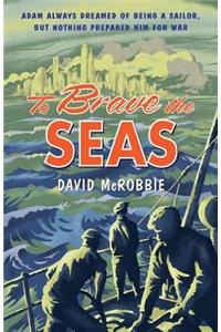To Brave the Seas